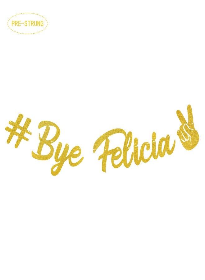 Marwey Bye Felicia Banner,Gold Glitter Garland Party Supplies,Party Decoration Ideas for Going Away/Moving/Job Change/Relocating/Graduation/Farewell Party - Image 1